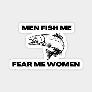 Men Fish Me Fear Me Women Salmon Magnet