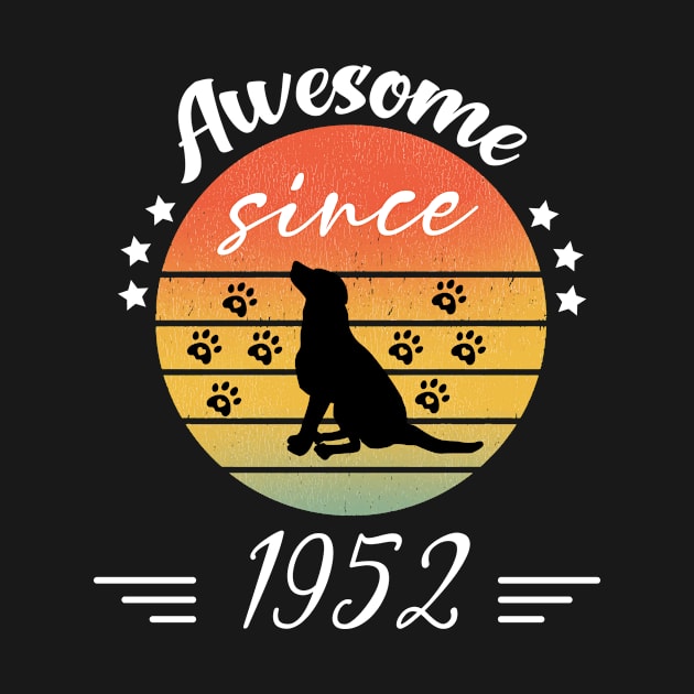 Awesome Since 1952,70th Birthday,dog lovers gift by foxfieldgear