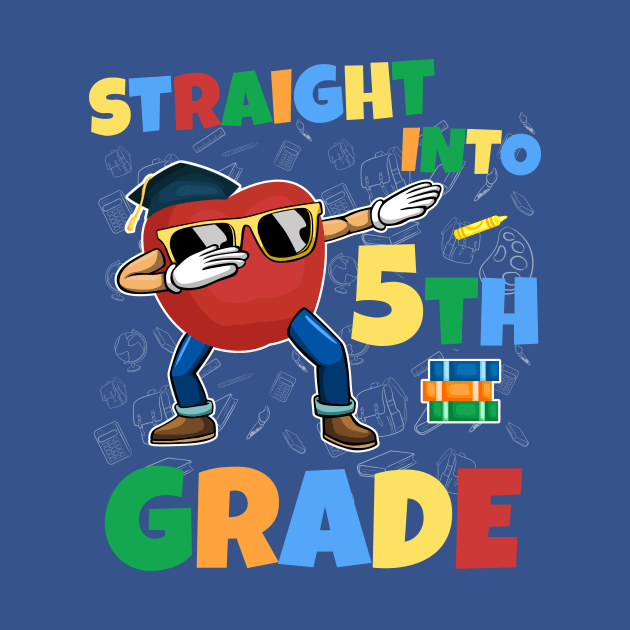 Straight Into 5th Grade Funny Dabbing Apple First Day School by kaza191