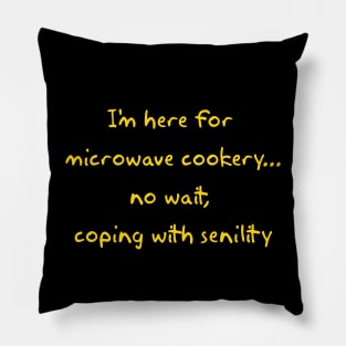 Microwave Cookery... No Senility Pillow