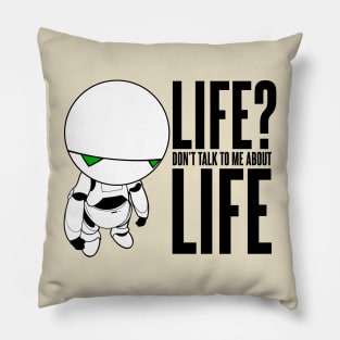 Marvin Don't Talk to Me About Life Pillow