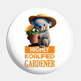 Just a Highly Koalified Gardener Koala 2 Pin