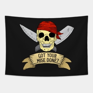 Got Your Mise Done Funny Chef Quote Tapestry