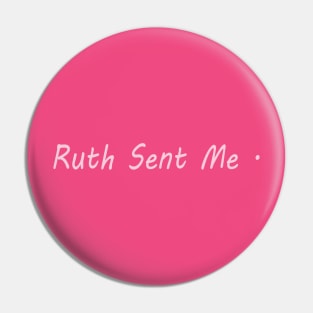 ruth sent me notorious rbg ruth bader ginsburg vote Pin