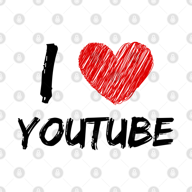 I Love Youtube Youtube T Shirt Teepublic