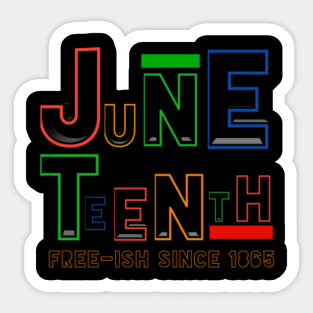 Juneteenth Free Ish 2020 Stickers Teepublic