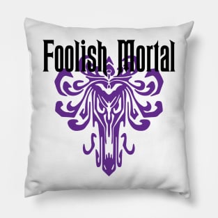 Foolish Mortal Pillow