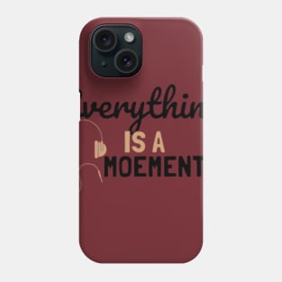 Everything Is A Moement 2 Phone Case