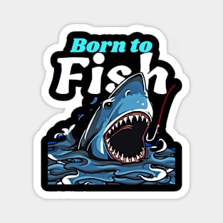 Born to fish fishing Magnet