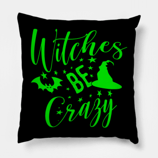 Witches be Crazy - T-Shirt Pillow