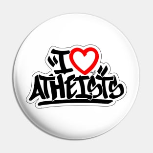 I Love Atheists (blk) by Tai's Tees Pin