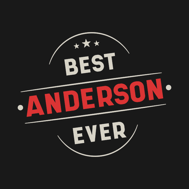 Best Anderson Ever - Family Name Gift by Diogo Calheiros