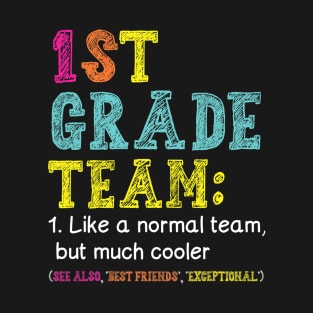 Funny 1st Grade Team Like Normal But Cooler Back To School T-Shirt