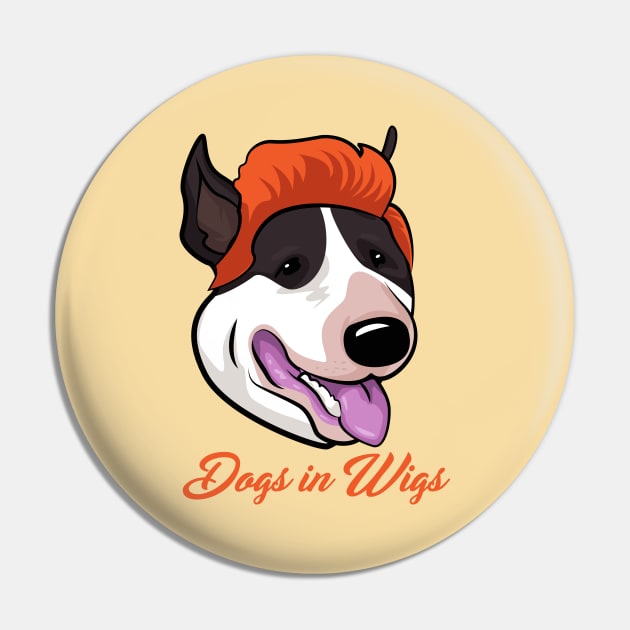 Dogs in Wigs - Funny Bull Terrier Dog Pin by andantino