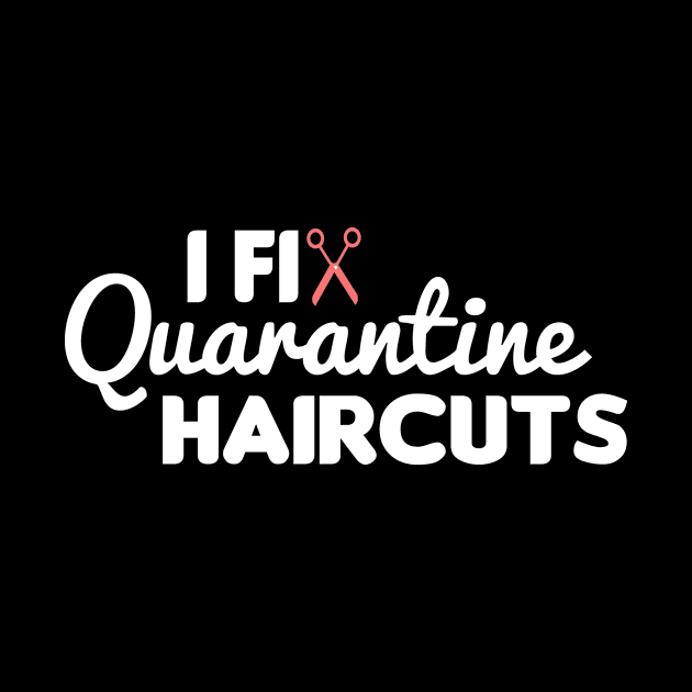 I Fix Quarantine Haircuts! : Hair Stylist Gift, Hair Dresser, Hair Dresser Gift, Hairdresser Gift, Hairdresser, Hairdresser , Hairstylist by First look