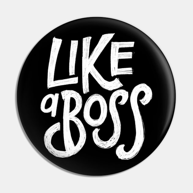 Like a boss Pin by WordFandom