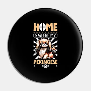 Home is with my Pekingese Pin