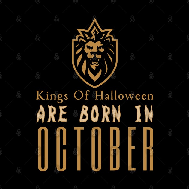 Kings Of Halloween Are Born In October by HobbyAndArt