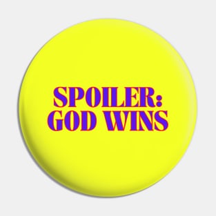 Spoiler: God Wins Christian Pin