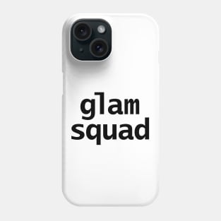 Glam Squad Typography in Black Phone Case