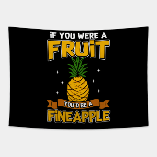 If You Were a Fruit, You'd Be a Fineapple Pun Tapestry