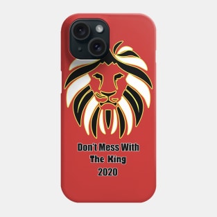 Don't Mess With The King Lion Phone Case