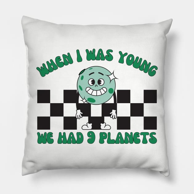 When I Was Young We Had 9 Planets, Pluto Planet Pillow by WaBastian