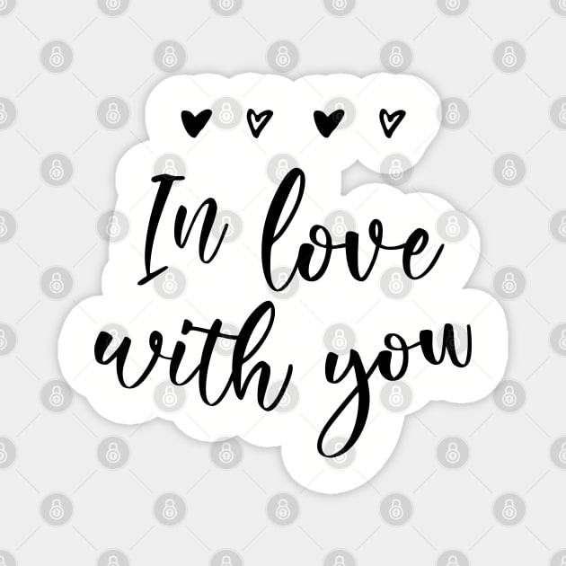 In Love with you Magnet by Inspire Creativity