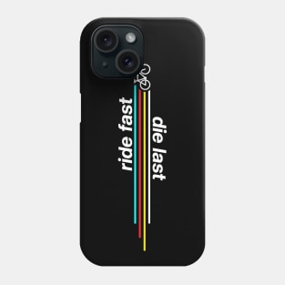 Ride Fast Die Last Phone Case