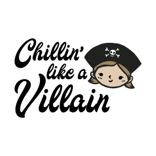 Chillin' like a villain T-Shirt