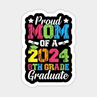 Proud Mom Of Class Of 2024 8Th Grade Graduate Graduation Magnet