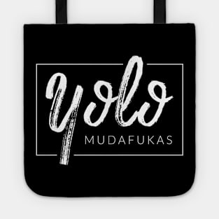 YOLO Mudafukas Tote