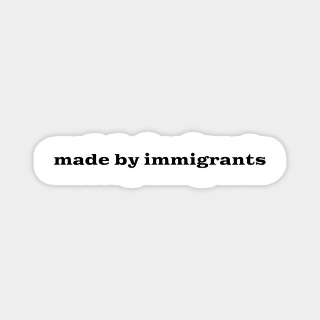 Made by immigrants Magnet by GribouilleTherapie