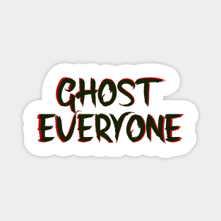 Ghost yourself Magnet