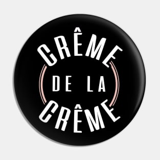 Creme De La Creme Pin