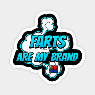 Farts Are My Brand (Big Thing Show) Magnet