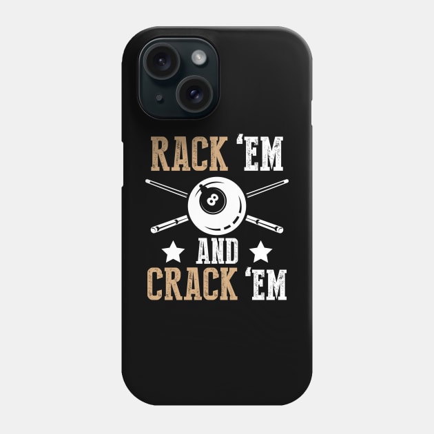 Billiards Player Gift Rack Em and Crack Em Pool Cue Design 8 Ball Gift Phone Case by InnerMagic