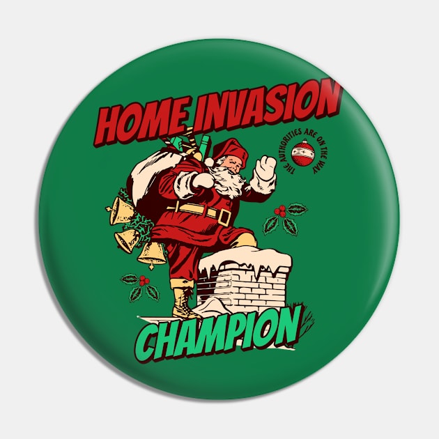 Santa Claus Home Invasion Champion Since Forever Pin by Contentarama