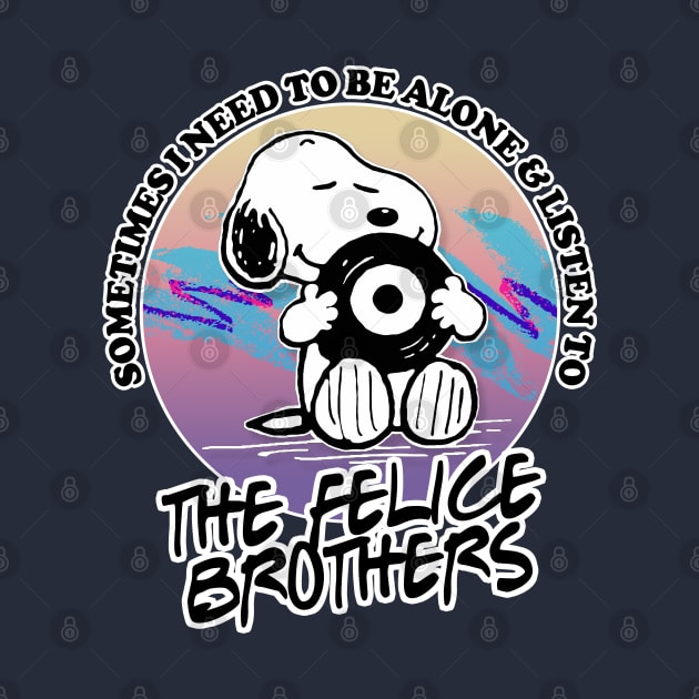 Sometimes I Need To Be Alone & Listen To The Felice Brothers by DankFutura