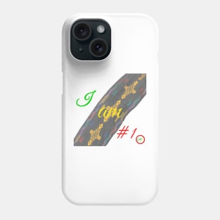 I am #1 Phone Case