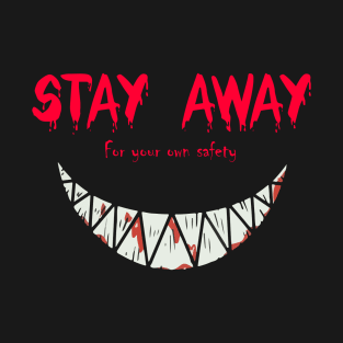 Stay away for your own safety creepy smile design black T-Shirt