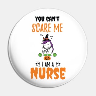 Halloween Unicorn You Can't Scare Me I Am a Nurse / Funny Nurse Fall Autumn Saying Pin