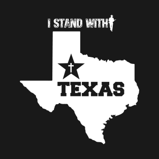 I stand with Texas, Patriot T-Shirt