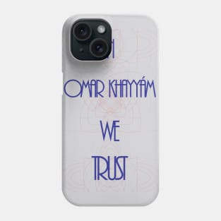 In science we trust (Omar Khayyám) Phone Case