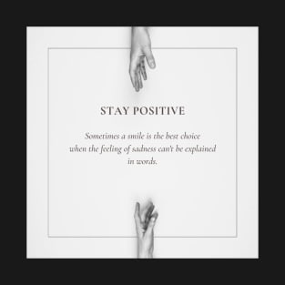 Stay Positive T-Shirt