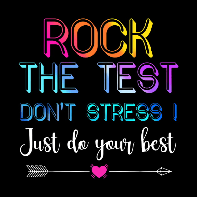 Rock The Test Shirt Funny T-Shirt by woodsqhn1