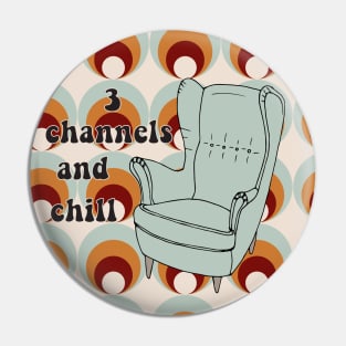 3 Channels And Chill Armchair Pattern Pin