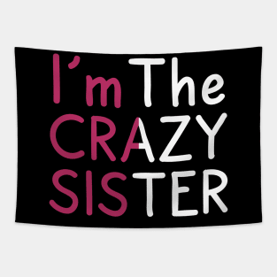 Funny I'm The Crazy Sister Tapestry