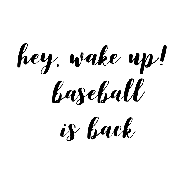 Hey, Wake Up Baseball Is Back by YogaSale