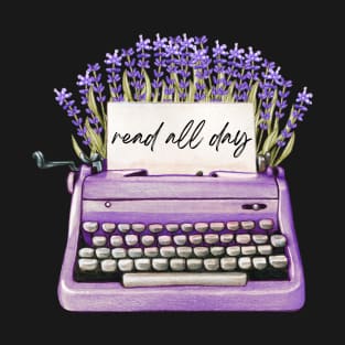 Read All Day, My TBR Is Never Ending, Funny Bookish Reader, Typewriter T-Shirt